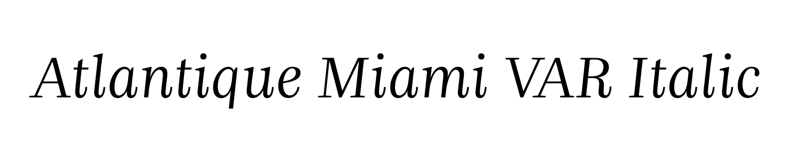 Nom de la famille Atlantique Miami VAR Italic composé dans la police