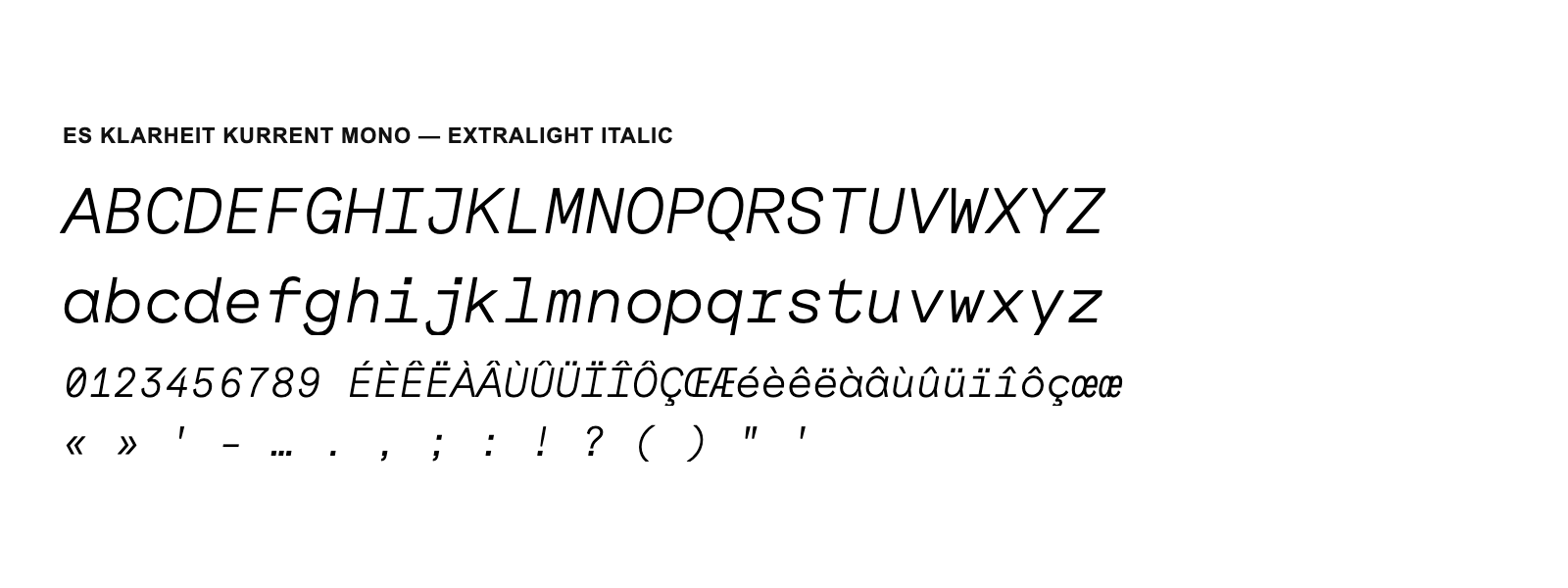 Spécimen de ES Klarheit Kurrent Mono Extralight Italic