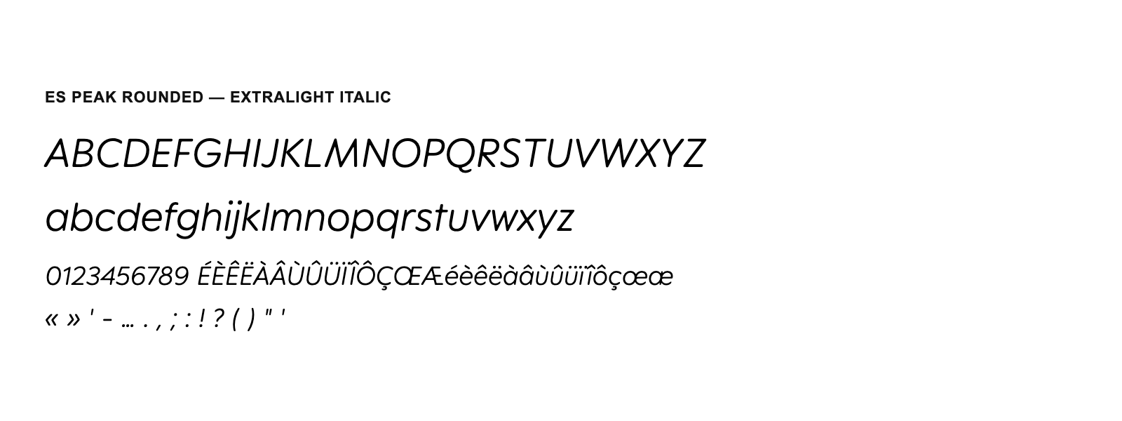 Spécimen de ES Peak Rounded Extralight Italic