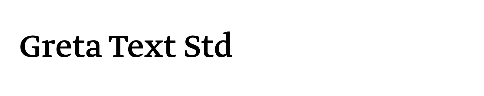Nom de la famille Greta Text Std composé dans la police
